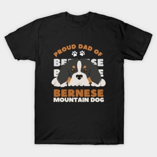 Bernese Mountain Dog dad Life is better with my dogs Dogs I love all the dogs T-Shirt